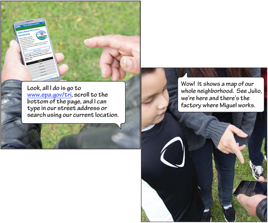 Miguel's phone is open to the EPA website, he explains, 'Look, all I do is type in www.epa.gov/tri, scroll to the bottom and then type in our street address, and we'll see which factories around here reported toxic chemical releases.' Rosie says, 'Wow!'