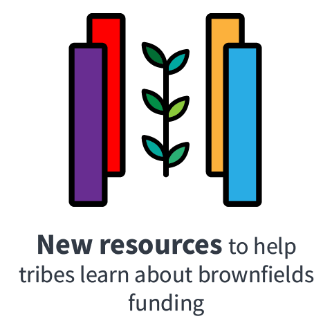 Four new resources to help tribes learn about brownfields funding